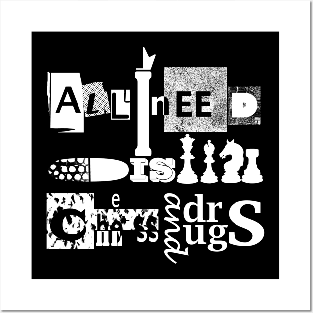 ALL I NEED IS CHESS AND DRUGS Wall Art by vender